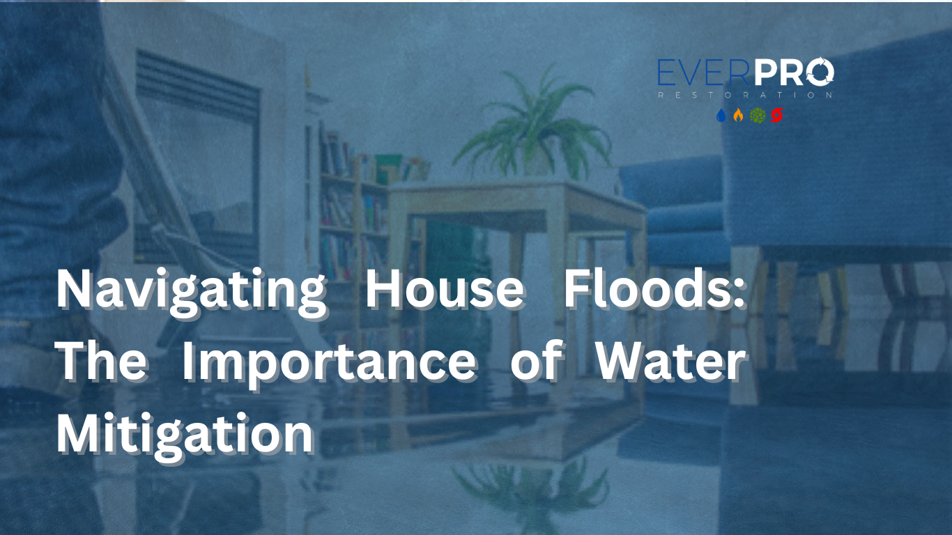 Read more about the article Navigating House Floods: The Importance of Water Mitigation
