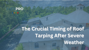 Read more about the article The Crucial Timing of Roof Tarping After Severe Weather